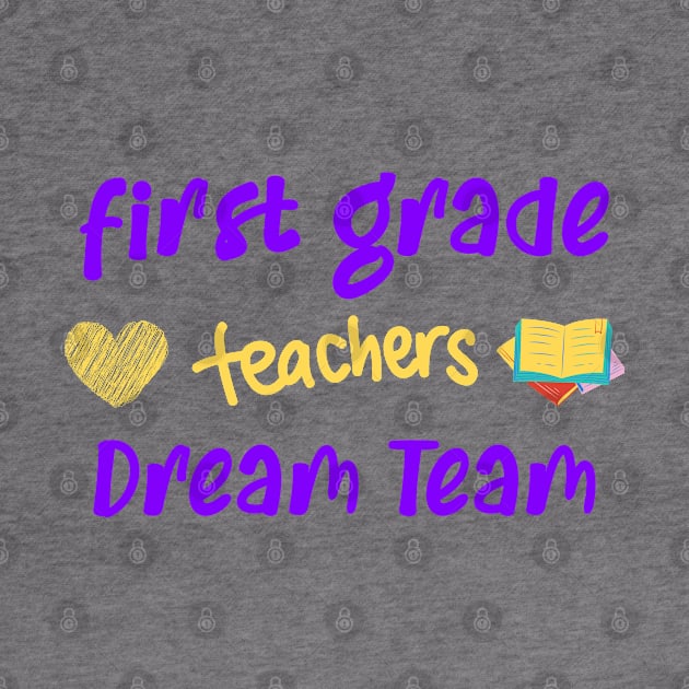 First Grade Teacher Dream Team by CreativeWidgets